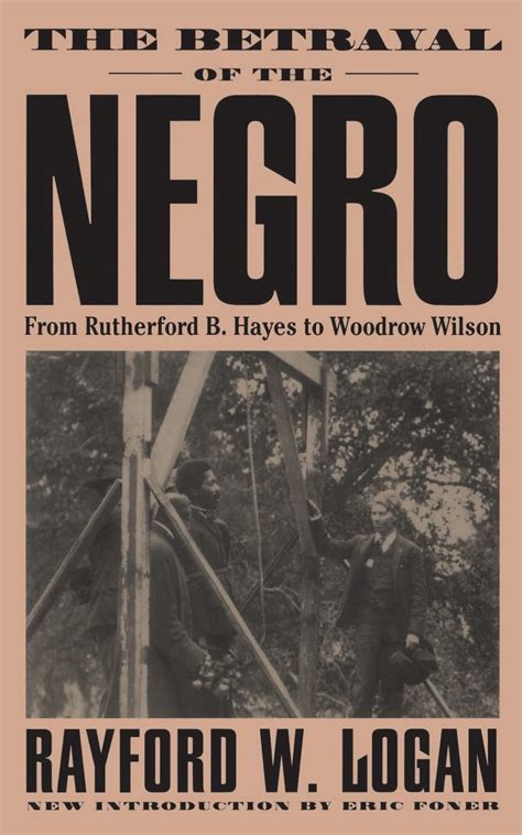 the betrayal of the negro from rutherford b hayes to woodrow wilson Epub